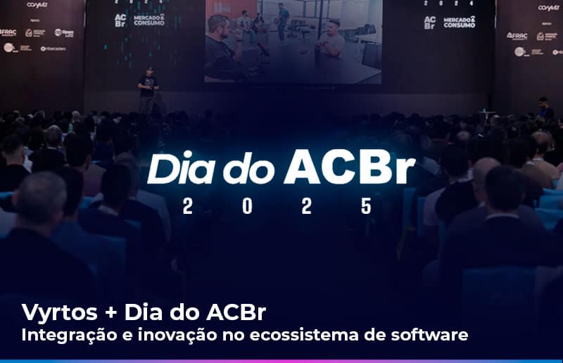 Vyrtos no Dia do ACBr: parceria, integração e o futuro do ecossistema de software