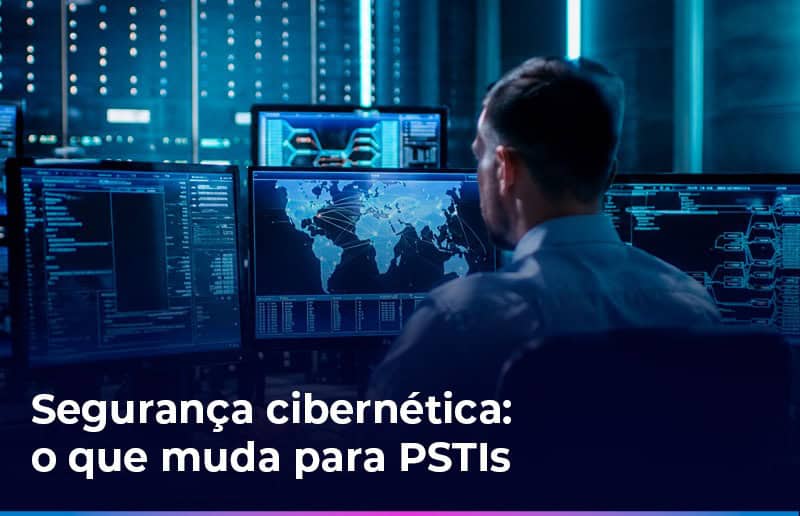 Mudanças de segurança cibernética para PSTIs após os ataques ao sistema financeiro em 2026.